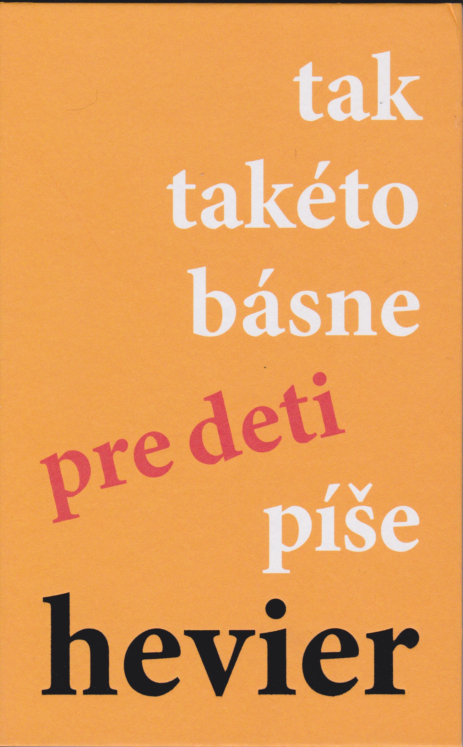 Tak takéto básne pre deti píše Hevier